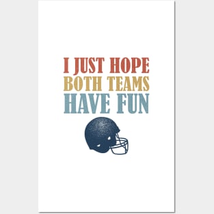 I Just Hope Both Teams Have Fun Football Mom Fan Posters and Art